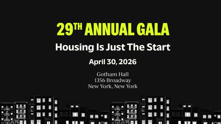 29th Annual Gala - Housing is Just the Start. April 30, 2026 at Gotham Hall, 1356 Broadway, New York, New York